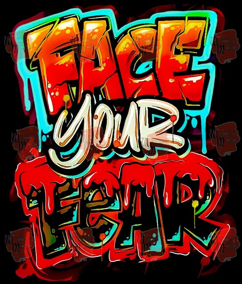 Face Your Fears Wallpaper, Graphic Design Quotes Inspirational, Street Art Graffiti Words, New Graphic Design, Dtf Designs, Swag Wallpaper, Design Alphabet, Trending T Shirts, Face Your Fears