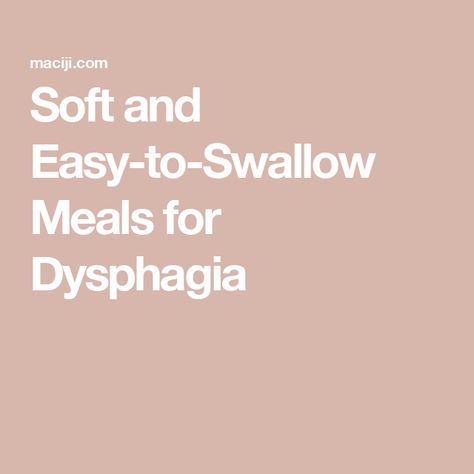 Soft and Easy-to-Swallow Meals for Dysphagia Dysphagia Diet Recipes Ideas, Chicken Puree, Dysphagia Recipes, Dysphagia Diet, Swallow Food, Voice Therapy, Soft Foods, Avocado Smoothie, Vegetable Puree