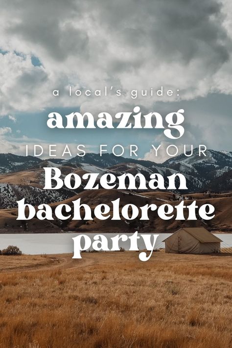 A Local's Guide: Amazing Ideas For Your Bozeman Bachelorette Party. Here’s a guide from a Bozeman local to help you create a memorable bachelorette party here in beautiful Bozeman, Montana. Big Sky Montana Bachelorette, Zion Bachelorette Party, Big Sky Bachelorette Party, Bozeman Bachelorette Party, Dude Ranch Bachelorette, Bozeman Bachelorette, Bachelorette Western Theme, Wyoming Bachelorette Party, Yellowstone Bachelorette Party