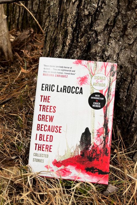 The Trees Grew Because I Bled There by Eric LaRocca book photo Horror Book, 8th Sign, So Creative, Growing Tree, Book Reviews, Book Review, Lana Del Rey, Float, Trees