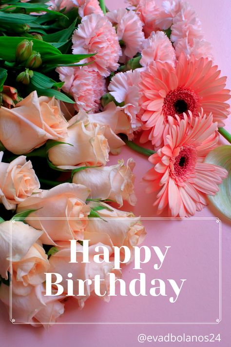 @evadbolanos24 Happy Birthday Roses Flowers, Happy Birthday Flowers Images, Flowers Happy Birthday, Happy Birthday Download, Happy Birthday Flowers, Happy Birthday Flowers Gif, Happy Birthday Bouquet, Happy Birthday Floral, Happy Birthday Flowers Wishes