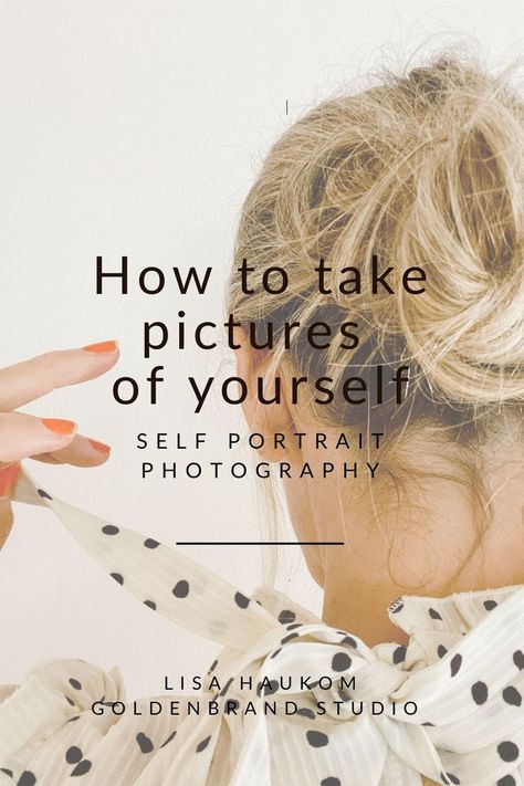 Taking Self Portraits, How To Photoshoot Yourself, Ideas For Self Portraits, How To Take A Self Portrait, Easy Self Portrait Poses At Home, How To Self Portrait Photography, How To Photograph Yourself, How To Self Portrait, How To Take Self Portraits With Phone