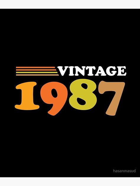 "Vintage 1987, 34th Birthday Gift" Mounted Print by hasanmasud | Redbubble 1987 Tattoo, Virginia Tattoo, 34 Birthday, Garage Party, Cricut Monogram, Random Designs, Diy Screen Printing, Leo Traits, 34th Birthday