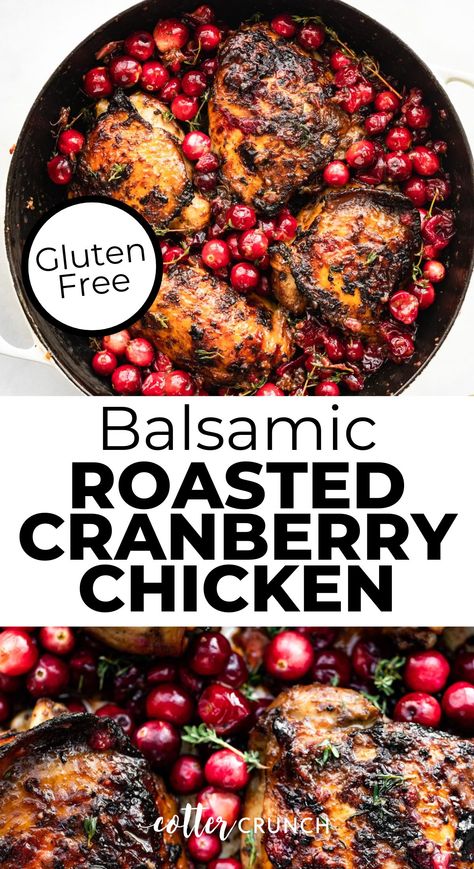 Sweet, savory, and oh-so-tender and juicy, this Balsamic Roasted Cranberry Chicken Recipe is a sweet and savory dinner perfect for the holidays. Made with fresh cranberries, hearty chicken thighs, and plenty of flavor, it can be made in the oven or air fryer in minutes. Pair this chicken dinner recipe with all your favorite gluten free sides for a complete meal you’ll love! Meals For Meal Prep, Chicken With Cranberries, Balsamic Chicken Marinades, Cotter Crunch, Go To Meals, Cooking Christmas, Pan Chicken Recipes, Cranberry Chicken, Oven Chicken Recipes