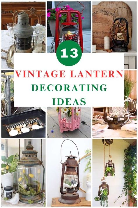 collage with vintage lanterns Repurposed Lanterns Upcycle, Old Lanterns Repurposed, Oil Lantern Decor Ideas, Repurposed Lanterns, Upcycled Lantern, Christmas Lanterns Decorated Diy, Spring Lantern Decor, Pretty Candle Holders, Recycled Diy