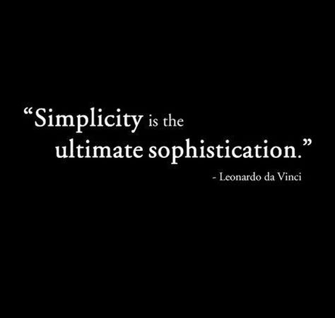 Simplicity is the ultimate sophistication Simplicity Is The Ultimate Sophistication, Simplicity Is The Ultimate Sofistication, Sophisticated Quotes, Quotes About Simplicity, Sophisticated Quote, Outfits Quotes, Jewellery Project, Simplicity Quotes, Luxury Quotes