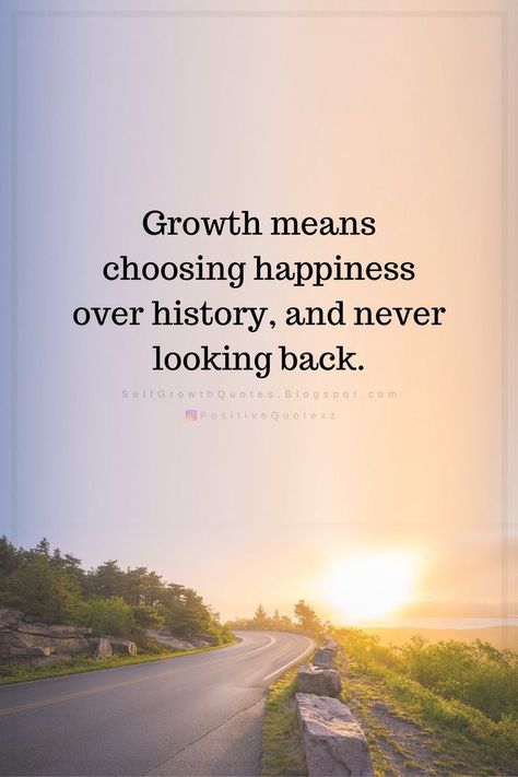 Quotes Growth means choosing happiness over history, and never looking back. Quotes About Restoration, I Choose Happiness Quotes, Never Look Back Quotes, Looking Back Quotes, Stunning Quotes, Positive Advice, Choose Happiness Quotes, Uplifting Sayings, Stunning Quote