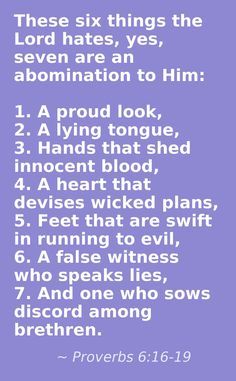 Today's Daily Bible Reading is from Proverbs 6:16-19. Solomon tells us these six things the LORD hates: yes, seven are an abomination unto him: Powerful Sayings, Proverbs 6, Honest Quotes, Daily Bible Reading, Bible Teachings, Bible Art Journaling, Knowing God, Read Bible, Verse Quotes