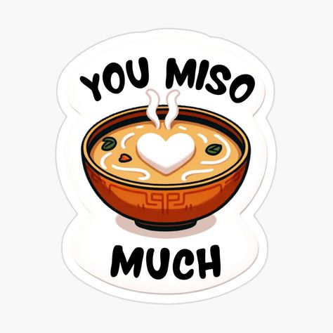 Get my art printed on awesome products. Support me at Redbubble #RBandME: https://www.redbubble.com/i/sticker/Cute-miso-soup-bowl-esign-by-Suhy/156438803.EJUG5?asc=u Miso Soup Drawing, Soup Drawing, Soup Puns, Sticker Png, Miso Soup, Design Sticker, Bowl Designs, Soup Bowl, Funny Texts