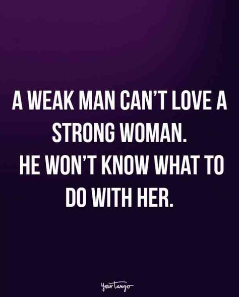 "A weak man can't love a strong woman. He won't know what to do with her." #strong-women #single #single-quotes #quotes Follow us on Pinterest: www.pinterest.com/yourtango Familia Quotes, Alpha Female Quotes, Weak Man, Tattoo Quotes About Strength, Single Sein, Weak Men, A Strong Woman, Beth Moore, John Maxwell