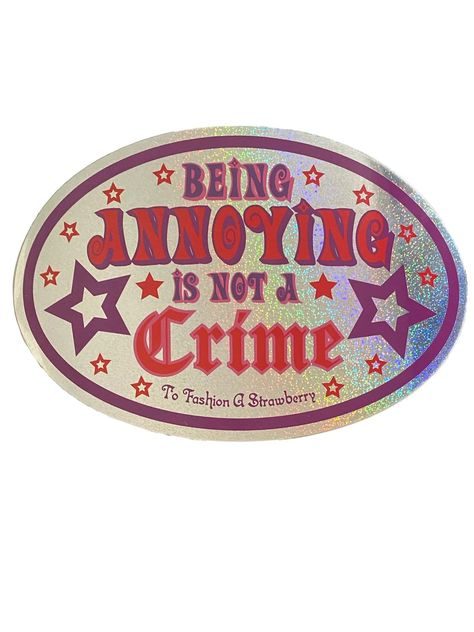 Being Annoying Is Not A Crime

Large sticker featuring the popular quote. Perfect for anyone who loves to be a little bit annoying. #annoying #funny . #Sticker_Cutouts #Sassy_Stickers #Funny_Laptop_Stickers #Chemical_Compounds Early 2000s Stickers, Cosmetology Stickers, Vintage Bumper Stickers, Places To Put Stickers, Stickers To Buy, 2000s Stickers, 90s Prints, Cool Bumper Stickers, Fun Graphic Design