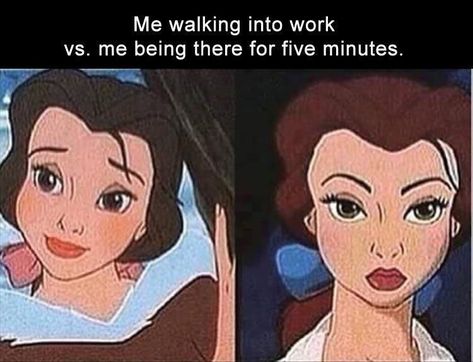 Me walking into work vs. me being there for five minutes funny memes meme humor funny memes funny images meme images work memes humor images meme image funny work memes Turn Down For What, Resting Face, Memes Of The Day, Morning Humor, Disney Princesses, I Laughed, Funny Jokes, Funny Pictures, Funny Quotes