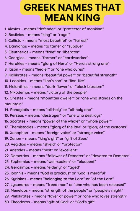 Greek Names That Mean King #names #kingnames #greeknames Names That Mean Power, King Names Ideas, Greek Last Names, Ancient Greek Names, Greek Names And Meanings, Names That Mean Love, King Name, Cool Fantasy Names, Kingdom Names