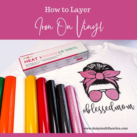 How to Layer Iron-On Vinyl with Cricut| HTV Ront Iron-On Layer Iron On Vinyl Cricut, How To Layer Iron On Vinyl Cricut, Colours That Go With Grey, Cricut Heat Transfer Vinyl, Iron On Cricut, Htv Shirts, Cricut Htv, Printable Htv, Best Iron