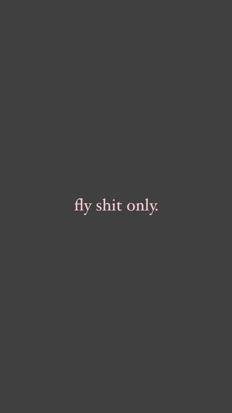 Fly Shi Only Quotes, Baddie Energy Aesthetic, Fly Girl Wallpaper, Fly Girl Quotes, Fly Shi Only, Dj Aesthetic, Fly Quotes, Vision Bored, Twitter Bio