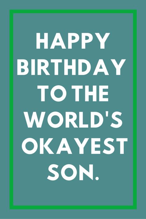 Birthday For Son From Mom Funny, Happy Birthday Son Funny Hilarious, Birthday Wishes For Son From Mom Funny, Sons 40th Birthday Quotes, Funny Birthday Card For Son, Son Birthday Wishes From Mom Funny, Son Birthday Quotes From Mom Funny Humor, Funny Birthday Posts, Funny Birthday Wishes For Son