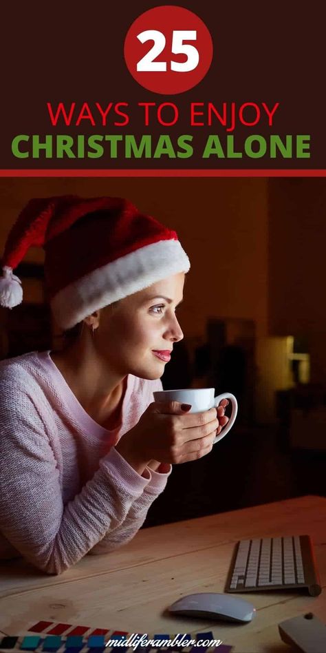 25 Ways to Enjoy Christmas Alone - You don't need family and friends around for the holidays. Here are some ways that can help you enjoy Christmas even if you're alone this year. Christmas For One Person, Getting In The Christmas Spirit, Christmas Traditions For Empty Nesters, Christmas For Two People, Alone For The Holidays, Christmas Alone Ideas, Christmas For 2, Single For The Holidays, Alone For Christmas