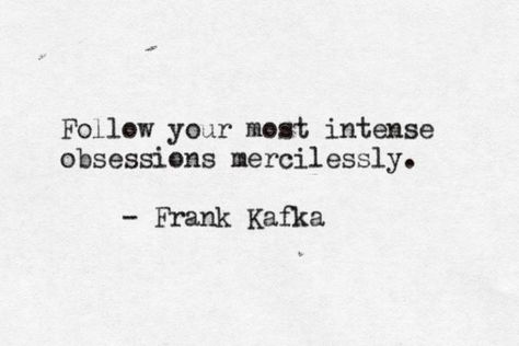 Intensity quotes Life Coaching, Frank Kafka, Kafka Quotes, Franz Kafka, Literature Quotes, Life Quotes Love, Literary Quotes, Poem Quotes, Wonderful Words