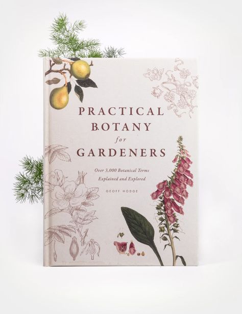 Practical Botany for Gardeners is a beautifully illustrated botanical reference book that explains and explores over 3,000 botanical terms. Hardcover. Graphic Design Magazine, Plant Crafts, Plant Book, Homestead Survival, Book Cover Design, Botany, Book Nerd, Organic Gardening, Book Lists