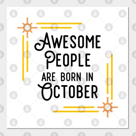 Awesome people are born in October. Black Text Version. Framed. -- Choose from our vast selection of art prints and posters to match with your desired size to make the perfect print or poster. Pick your favorite: Movies, TV Shows, Art, and so much more! Available in mini, small, medium, large, and extra-large depending on the design. For men, women, and children. Perfect for decoration. March Born, July Born, August Born, Born In April, Born In February, Text Frame, Happy Birthday Wishes, Good People, Birthday Wishes