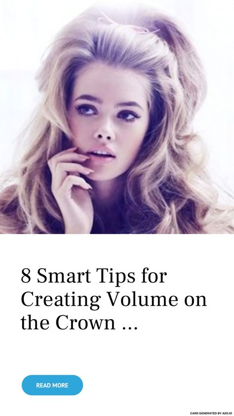 8 #Smart Tips for #Creating Volume on the #Crown ... - #Hair Teased Crown Hairstyles, Top Volume Hair, Hair Height At Crown, Updos With Volume On Top, How To Get Volume At Crown Of Head, How To Add Height To Crown Of Hair, How To Create Volume At Crown, Create Volume At Crown, Volume At Crown Of Head