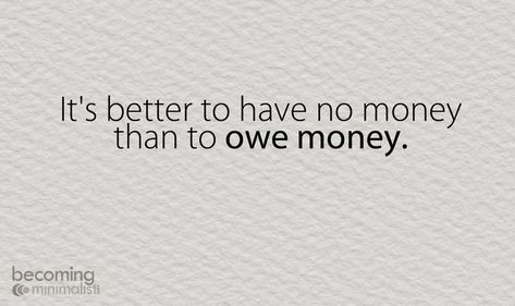 Owe Money Quotes, Owe Me Money Quotes, No Credit Quotes, Minimalist Board, Anti Consumerism, Future Millionaire, Money Meme, Liar Quotes, Credit Quotes