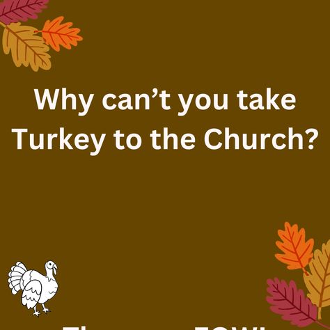 There is another funny joke about turkey and church on a dark green background. The image consists of text and leaf emoticons. Funny Thanksgiving Pictures Hilarious, Thanksgiving Memes Hilarious, Thanksgiving Meme Hilarious, Turkey Quotes Funny, Thanksgiving Jokes Hilarious, Funny November Jokes, Funny Thanksgiving Quotes Hilarious, Thanksgiving Jokes Funny, Thanksgiving Letter Board Ideas