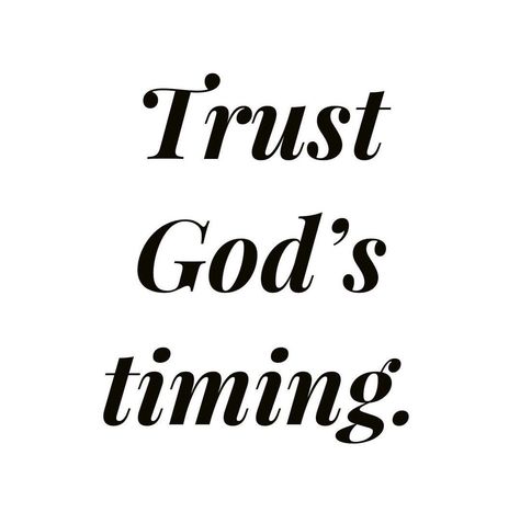 Gods Timing Quotes, Trust God's Timing, Prayer Vision Board, Trust Gods Timing, Trust God Quotes, King Of Heaven, Gods Plan Quotes, Trust Gods Plan, God's Timing