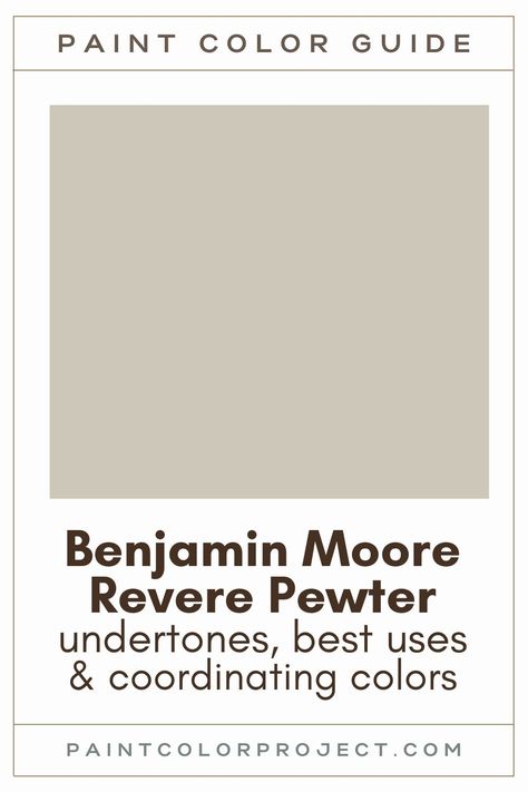 benjamin moore revere pewter paint color guide Revere Pewter Similar Sherwin Williams, Pewter Paint Color, Revere Pewter Coordinating Colors, Benjamin Moore Taupe, Sherwin Williams Revere Pewter, Revere Pewter Kitchen, Revere Pewter Paint, Gossamer Veil, Pewter Benjamin Moore