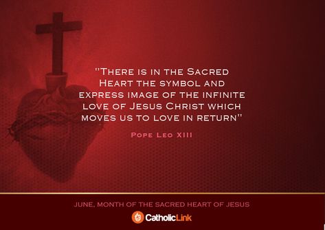 10 Inspiring Quotes for June, Month of the Sacred Heart of Jesus | ChurchPOP Sacred Heart Of Jesus Quotes, Sacred Heart Quotes, Quotes For June, June Month, Pope Leo Xiii, Sunday Quotes Funny, Pope Leo, Scarlet Letter, The Sacred Heart Of Jesus