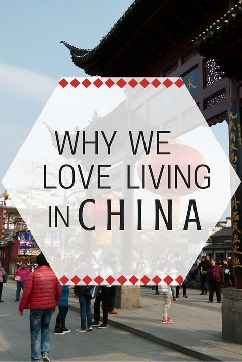 why we love living in china China Destinations, Teaching Abroad, Moving To China, Work Overseas, Nanjing China, Explore China, Travel China, China Travel Destinations, Teaching English Abroad