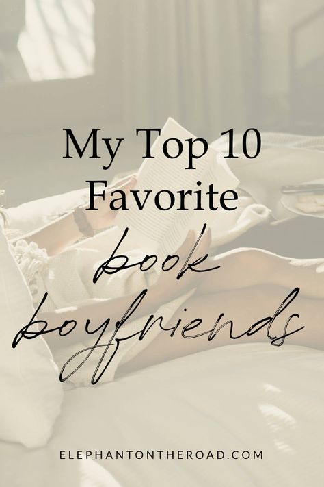 My Top 10 Favorite Book Boyfriends Romance Book Boyfriends, Fantasy Book Boyfriends, Best Book Boyfriends List, Book Boyfriends Aesthetic, Top Romance Books, Book Boyfriends List, Best Book Boyfriends, Romance Book Recommendations, Alpha Male Romance