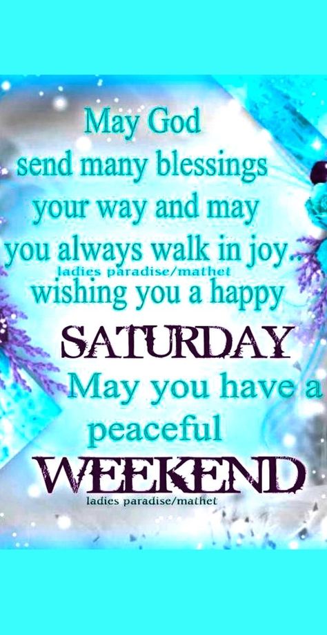 Good Saturday Morning, Happy Saturday Quotes, Good Morning Messages Friends, Happy Saturday Images, Saturday Morning Quotes, Good Morning Happy Weekend, Saturday Greetings, Weekend Greetings, Saturday Blessings