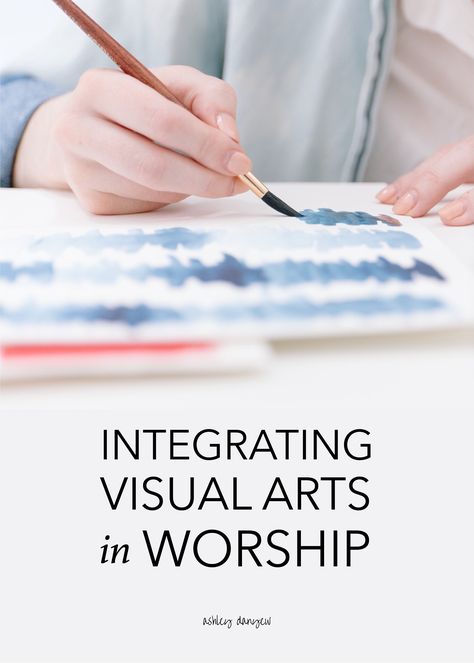 Integrating Visual Arts in Worship | Ashley Danyew Worship Ideas Creative, Advent Traditions, Prophetic Art Worship, Season Of Waiting, Creative Ministry, The World To Come, Bread And Wine, Liturgical Year, Worship Art