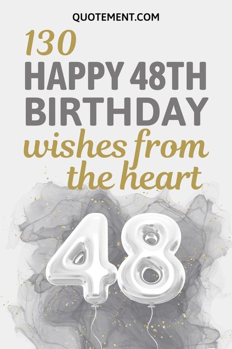 Have someone clocking 48? Use my awesome collection of happy 48th birthday wishes to give your wish a hearty dose of warmth, joy, and positive vibes! Happy 48th Birthday Wishes, Happy 48th Birthday, Happy 48 Birthday, 48th Birthday, 48 Birthday, Birthday Wishes For Him, Birthday Messages, Its My Birthday, Birthday Wishes