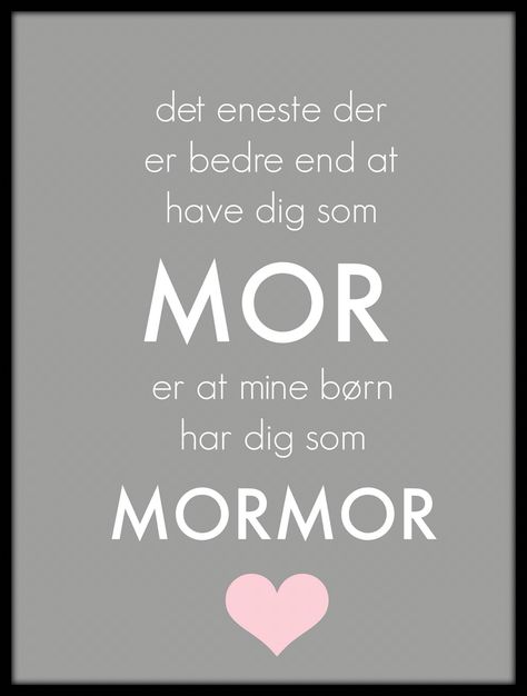 Citat mors dag Danish Words, Funny Charts, Quote Unquote, Inspirational Verses, Plakat Design, Important Quotes, Fun Texts, Magic Words, Mom Quotes