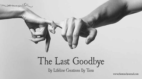 The Last Goodbye - https://themindsjournal.com/the-last-goodbye/ Goodbye Pictures, The Last Goodbye, Last Goodbye, Goodbye Quotes, The Minds Journal, Minds Journal, Mindfulness Journal, Saying Goodbye, Im Awesome