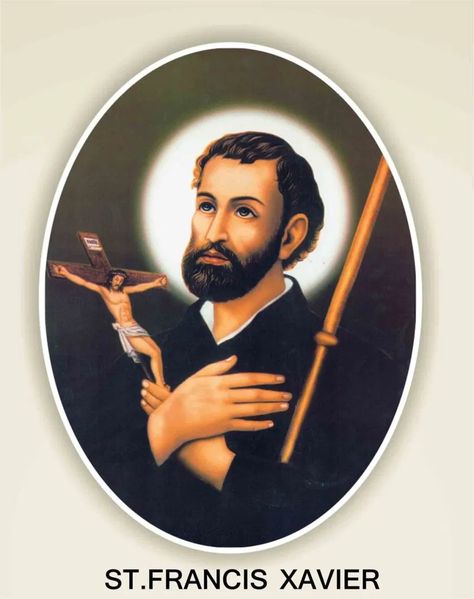 3 December – St Francis Xavier SJ (1506-1552 – aged 46) – Priest, Missionary, co-Founder with St Ignatius Loyola (1491-1556) and St Peter Faber (1506-1546) of the Society of Jesus (the Jesuits) – he was born Francisco de Jasso y Azpilicueta on 7 April 1506 at Javier, Spanish Navarre, Basque region and died on 3 December 1552 at Sancian, China of a fever contracted on a mission journey.    Patronages:  African missions, black missions, foreign missions (proclaimed on 25 March 1904 by St St Francis Xavier, St Ignatius Of Loyola, Saint Xavier, Kids Sunday School Lessons, Friend Of God, Francisco Javier, Francis Xavier, Lord Jagannath, St Ignatius