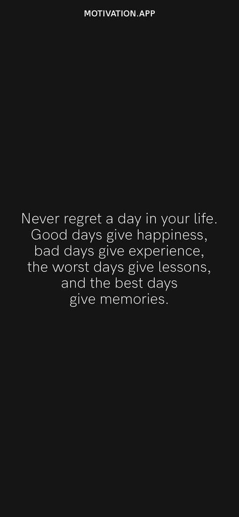 Good And Bad Days Quotes, Never Regret A Day In Your Life, Worst Day Quotes, End Of Day Quotes, Bad Days Quotes, End Of The Day Quotes, Bad Times Quote, School Days Quotes, Passing Quotes