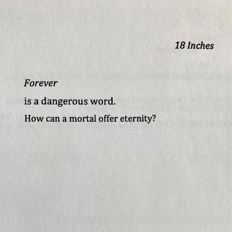 Inhumane Quotes, Quotes About Eternity, Quotes About Mortality, Immortal Aesthetic Quotes, Quotes About Immortality, Books Lovers Quotes, Immortality Quotes, Quotes About Sin, Eternity Aesthetic