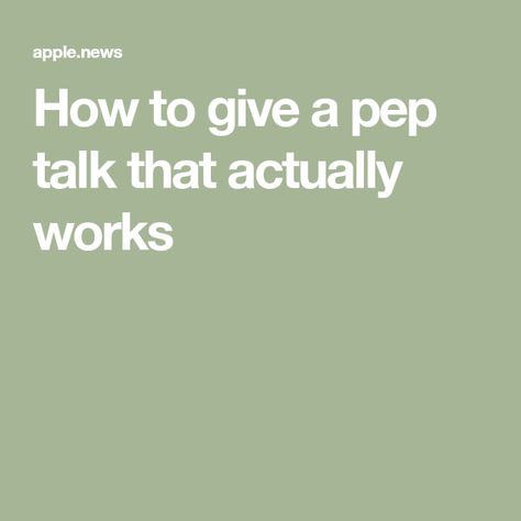 How to give a pep talk that actually works Pep Talk, How To Give, Pep Talks, Not Enough, Enough Is Enough, Talk About, Leadership, It Works, Encouragement