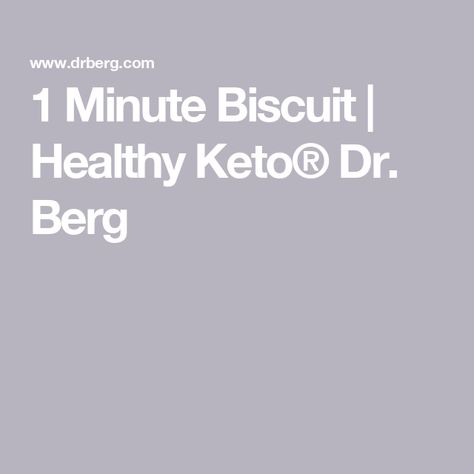 1 Minute Biscuit | Healthy Keto® Dr. Berg Dr Berg Recipes, Keto Dr Berg, Small Microwave, Dr Berg, Healthy Keto, Too Good To Be True, Vegetarian Paleo, Biscuit Recipe, Ready To Go