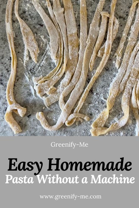 Easy Homemade Pasta Without a Machine - Greenify Me Pasta By Hand, Homemade Pasta Noodles, Make Homemade Pasta, Homemade Fettuccine, Easy Homemade Pasta, Living Naturally, Homemade Pasta Recipe, Fettuccine Noodles, Just Go For It