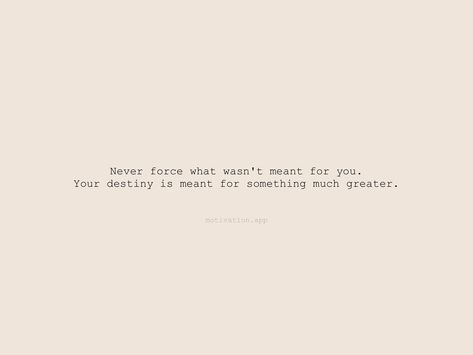 Never force what wasn't meant for you. Your destiny is meant for something much greater. From the Motivation app: https://motivation.app/download Destiny Quotes Meant To Be, Destiny Quotes, Losing People, Motivation App, Destiny, Vision Board, Meant To Be, Force, Quotes