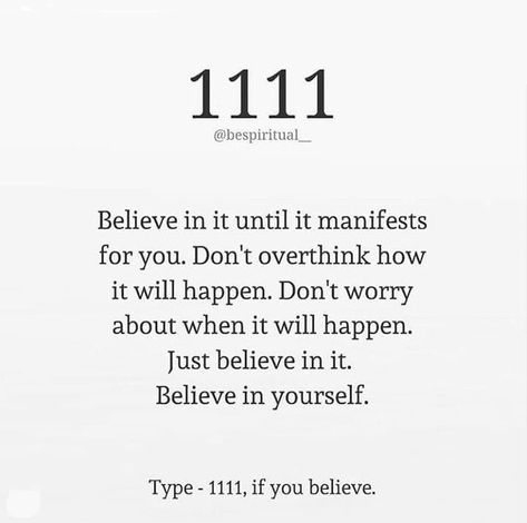 Believe in it until it manifests for you Angel Numbers 1111, 1111 Quotes, 1111 Angel Number, Healing Mantras, Angel Number Meanings, Wealth And Prosperity, Self Healing Quotes, Number Meanings, Mind Power