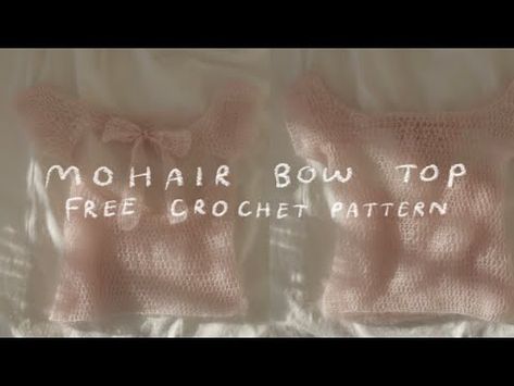 (81) crochet mohair bow top tutorial 🎀 free crochet pattern! - YouTube Mohair Top Crochet, Crochet Mohair Pattern, Crochet Mohair Top, Crochet Top Tutorial Videos, Mohair Crochet Pattern, Mohair Knitting Patterns, Aesthetic Crochet Projects, Crochet Diys, Mohair Top