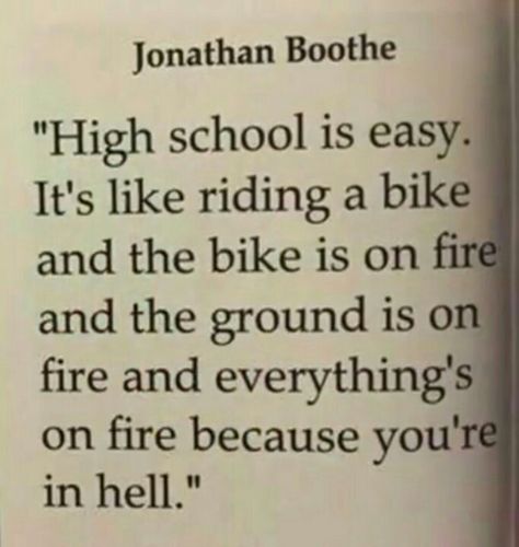 High school is easy High School Year Book Quotes Funny, Quotes For High School, Junior Year High School, Grades Quotes, High School Funny, Book Quotes Funny, School Yearbooks, Yearbook Quotes, High School Yearbook