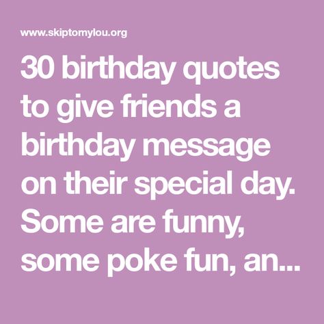 30 birthday quotes to give friends a birthday message on their special day. Some are funny, some poke fun, and some are just plain sweet. Best Friend 30th Birthday Quotes, 30th Birthday Card Messages, Happy 30th Birthday Funny, 30th Birthday Funny Quotes, 30th Birthday Poem, 30 Birthday Quotes, Birthday Poem For Friend, Happy 30th Birthday Wishes, 1st Birthday Quotes