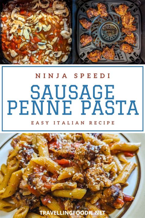 Ninja Speedi Penne Pasta with Sausage - Easy Italian Recipe - Travelling Foodie Ninja Speedi Meals, Air Fryer Recipes Uk, Pasta With Italian Sausage, Sausage Penne Pasta, Penne Pasta Recipe, Sausage Penne, Ninja Cooking System Recipes, Penne Pasta Recipes, Pasta With Sausage