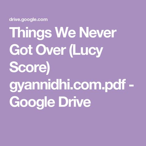 Things We Never Got Over (Lucy Score) gyannidhi.com.pdf - Google Drive Things We Never Got Over Pdf, Things We Never Got Over Spicy Chapters, Things We Never Got Over Book, Thing We Never Got Over, The Things We Never Got Over, Things We Never Got Over, Book Pdfs, Lucy Score, Cute Text Symbols